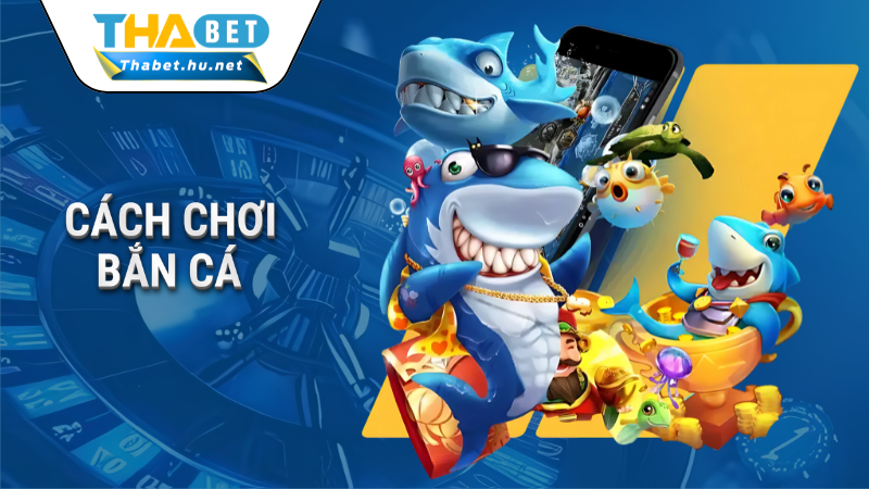 Hướng dẫn chơi bắn cá từ cơ bản đến nâng cao 1 Cách chơi bắn cá