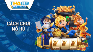 Cách chơi nổ hũ