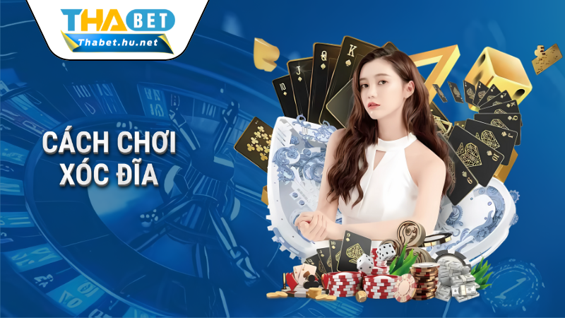 Cách chơi xóc đĩa